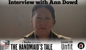Exclusive Ann Dowd (Aunt Lydia) interview + 308 podcast